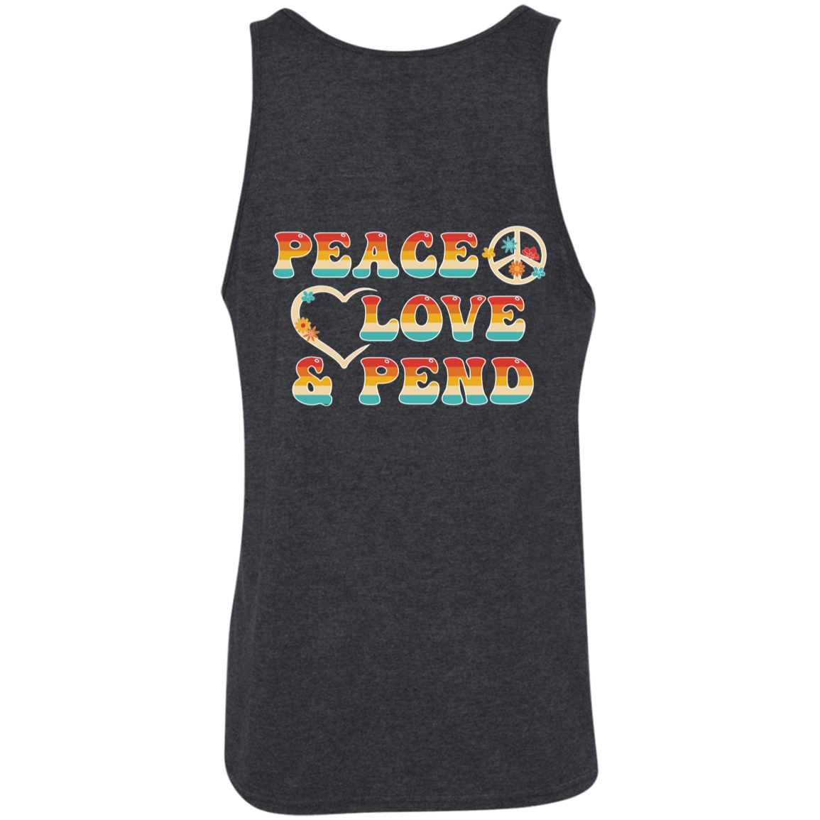 Peace, Love & Pend (Front & Back) - Tank