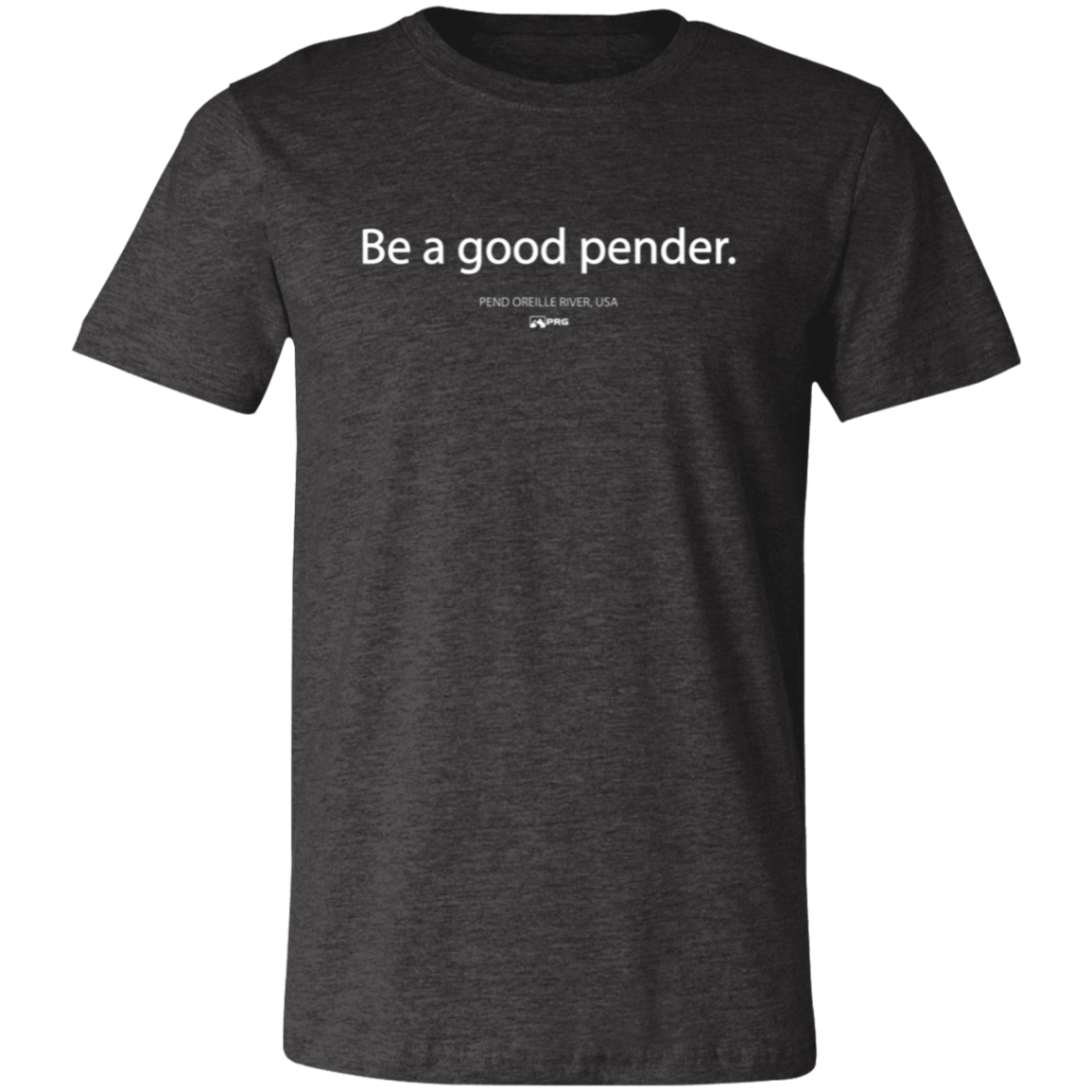 Be a Good Pender - Shirt