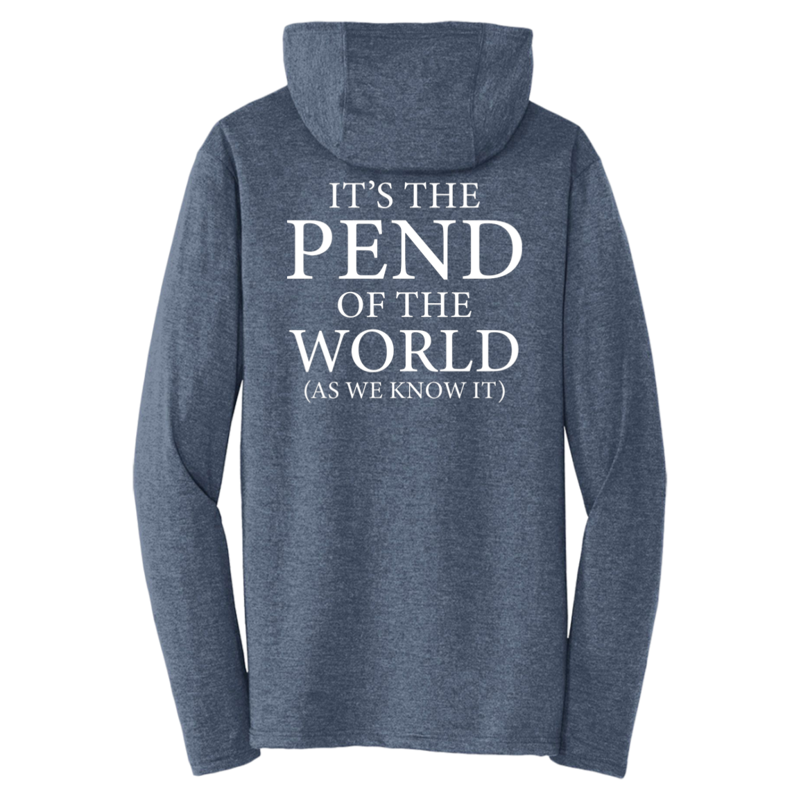 Pend of the World (Front & Back) - Shirt Hoodie
