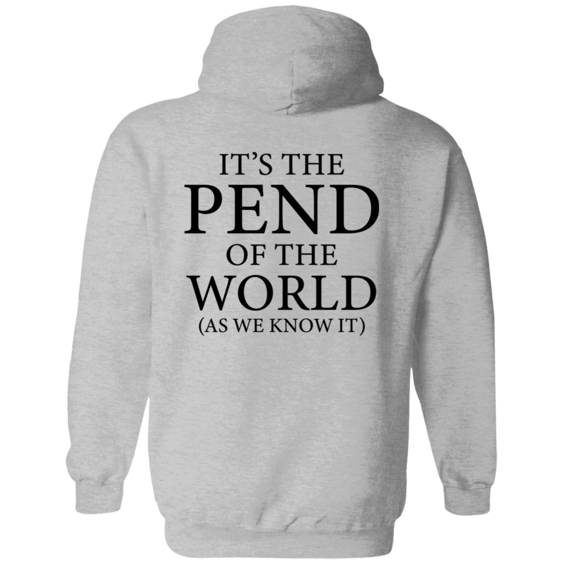 Pend of the World (Front & Back) - Hoodie