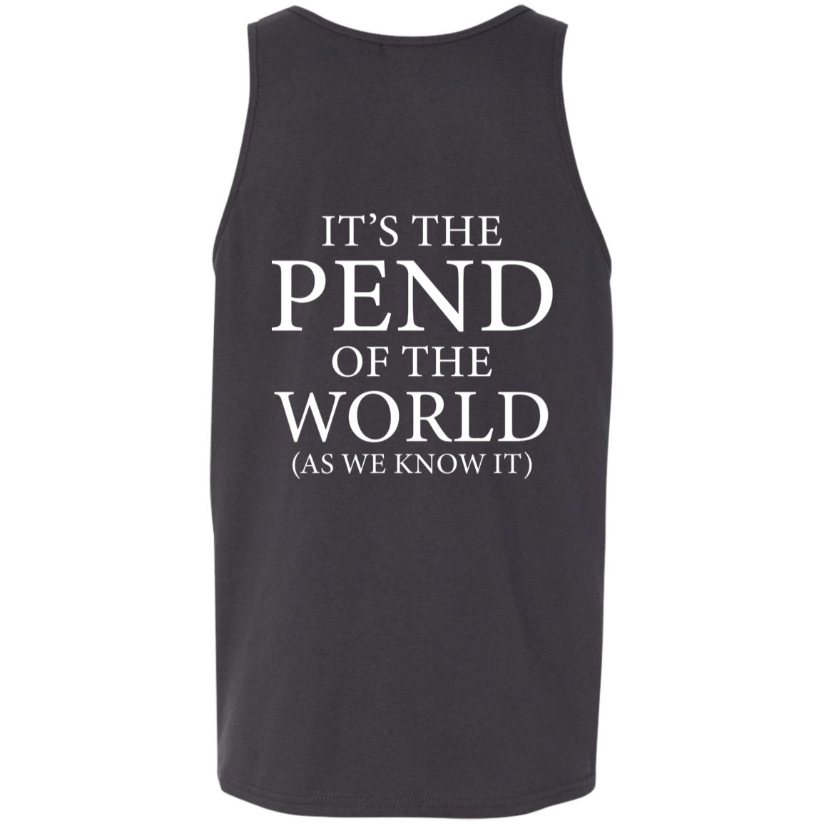 Pend of the World (Front & Back) - Tank