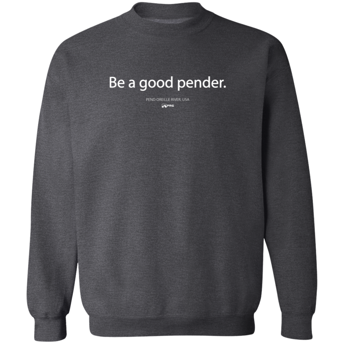 Be a Good Pender - Sweatshirt