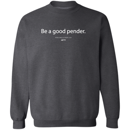 Be a Good Pender - Sweatshirt