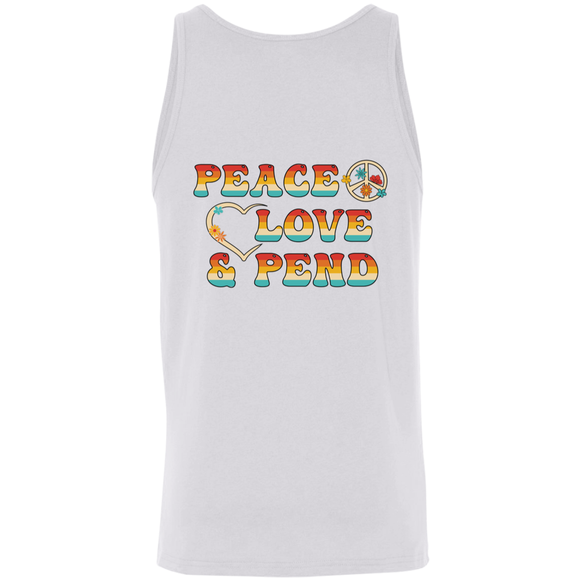 Peace, Love & Pend (Front & Back) - Tank
