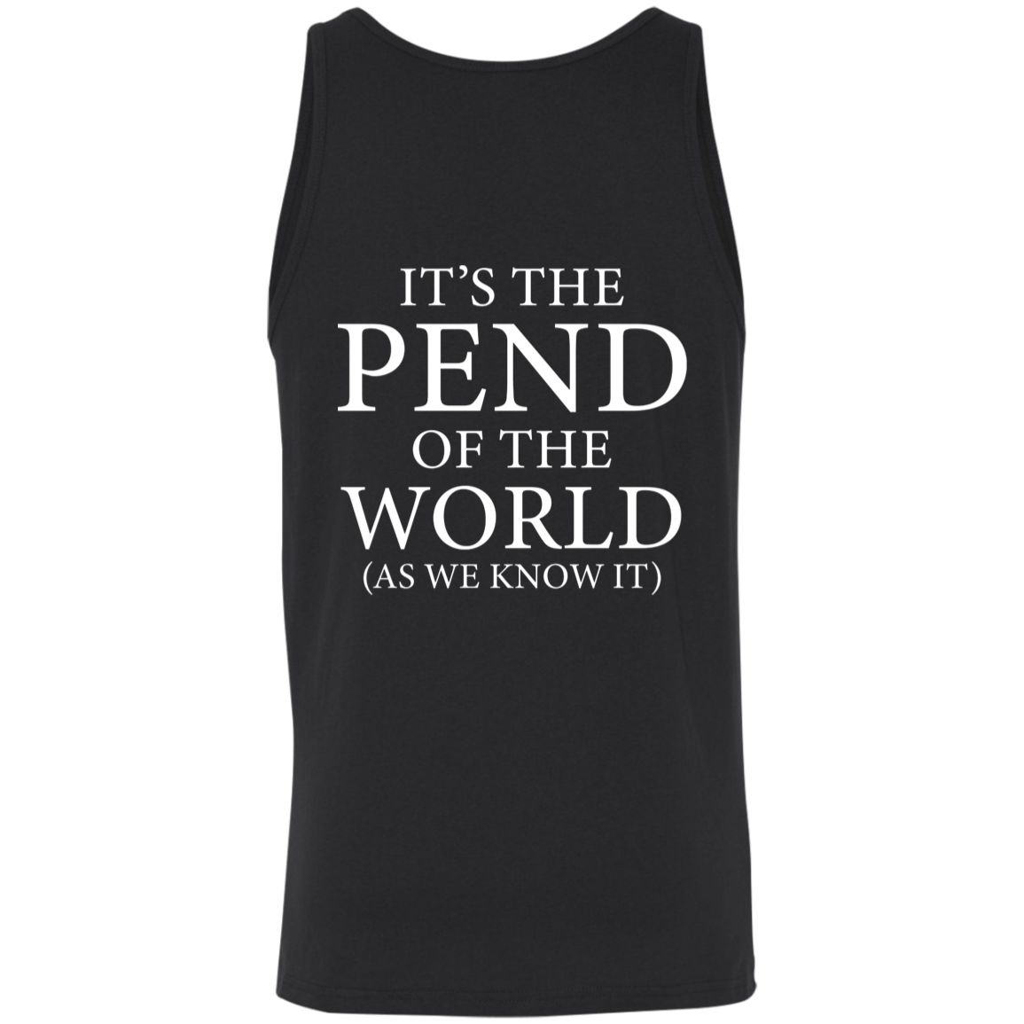 Pend of the World (Front & Back) - Tank