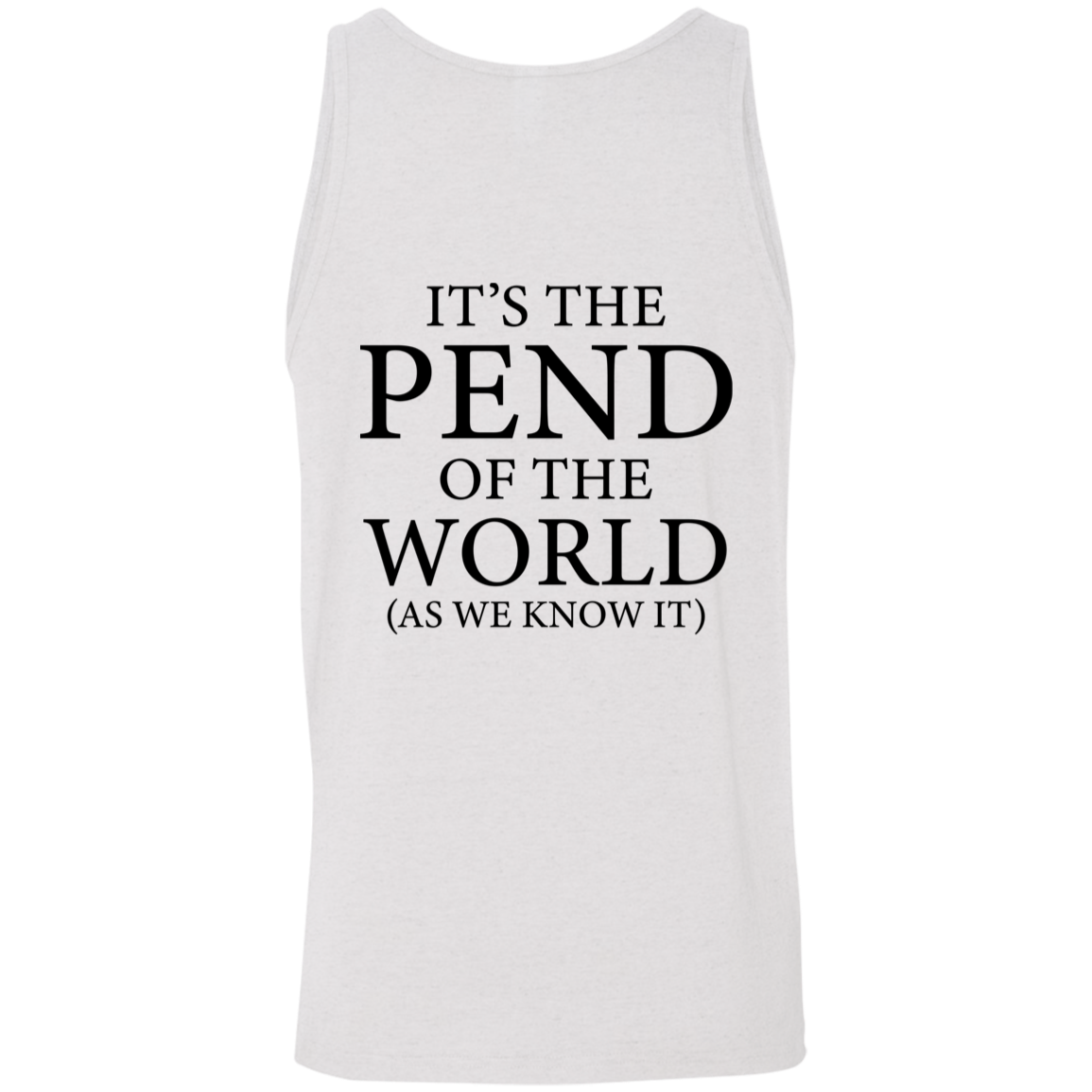 Pend of the World (Front & Back) - Tank