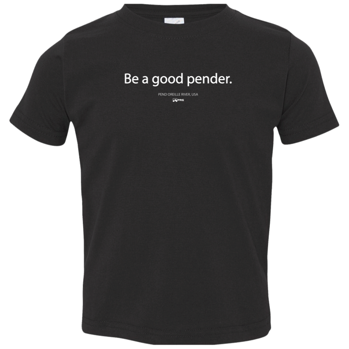 Be a Good Pender - Toddler Shirt