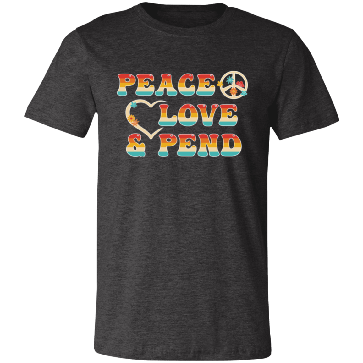 Peace, Love & Pend - Shirt