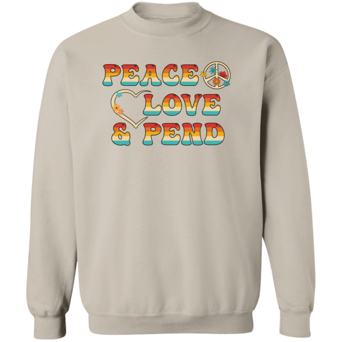 Peace, Love & Pend - Sweatshirt