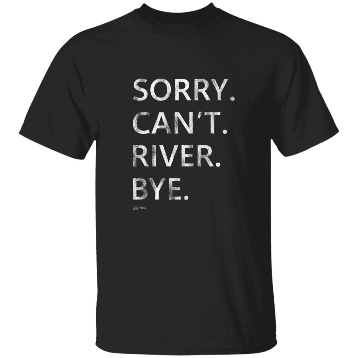 Sorry. Can't. River. Bye. - Youth Shirt