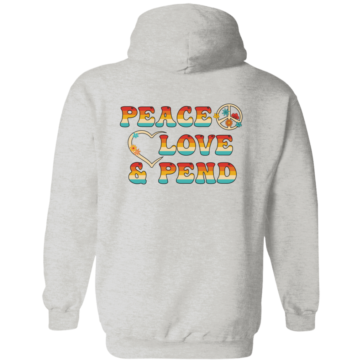 Peace, Love & Pend (Front & Back) - Hoodie