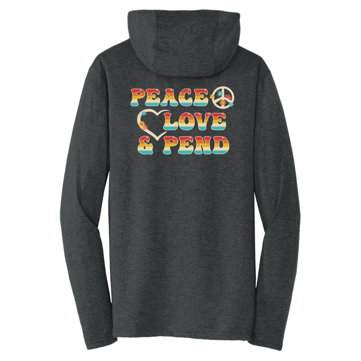 Peace, Love & Pend (Front & Back) - Shirt Hoodie