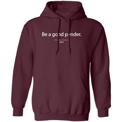 Be a Good Pender - Hoodie