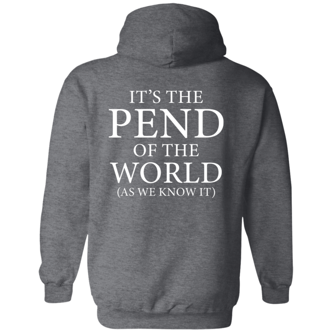 Pend of the World (Front & Back) - Hoodie