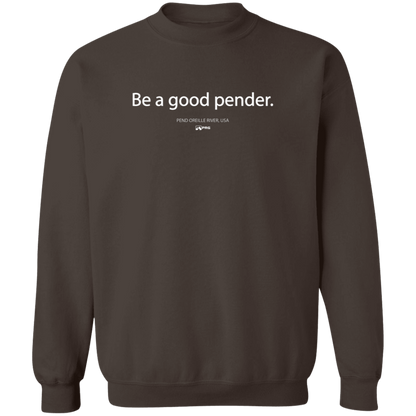 Be a Good Pender - Sweatshirt