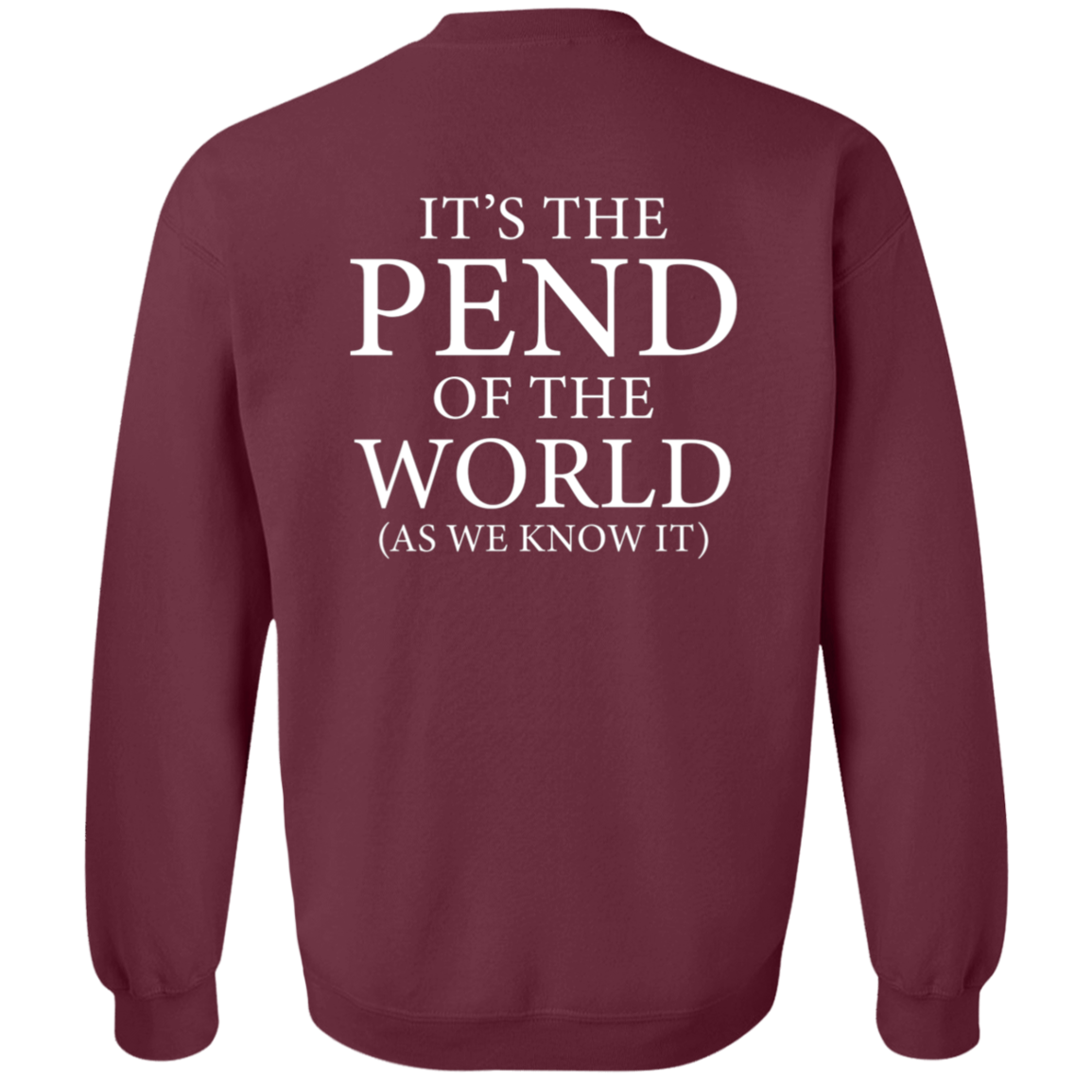 Pend of the World (Front & Back) - Sweatshirt