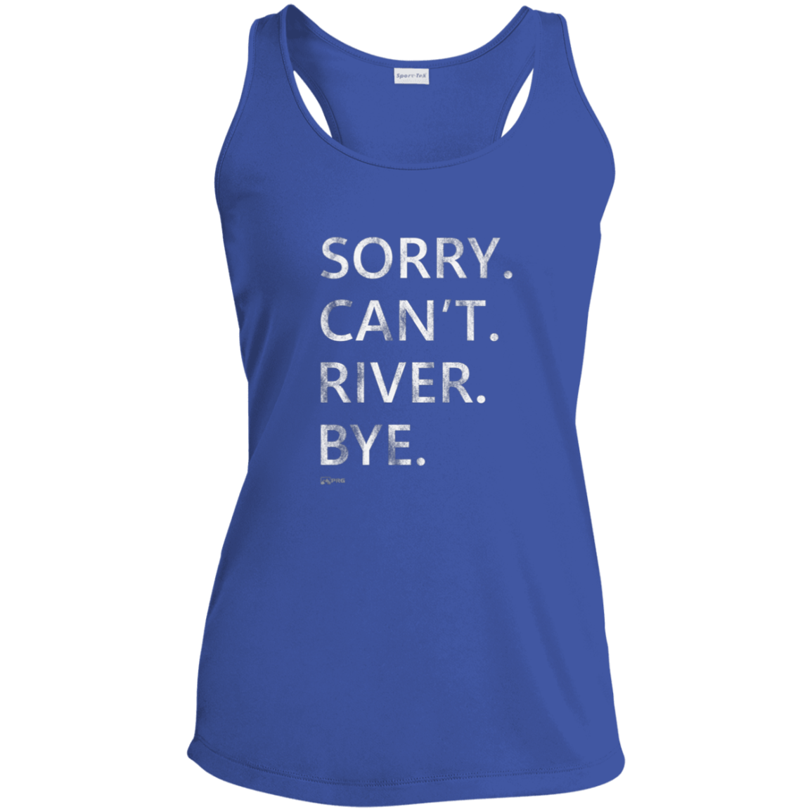 Sorry. Can't. River. Bye. - Womens Racerback