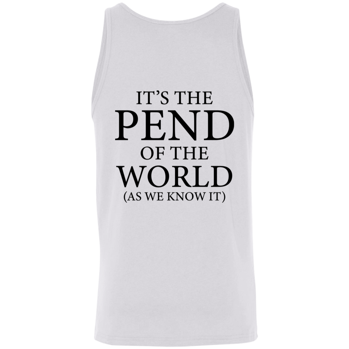 Pend of the World (Front & Back) - Tank