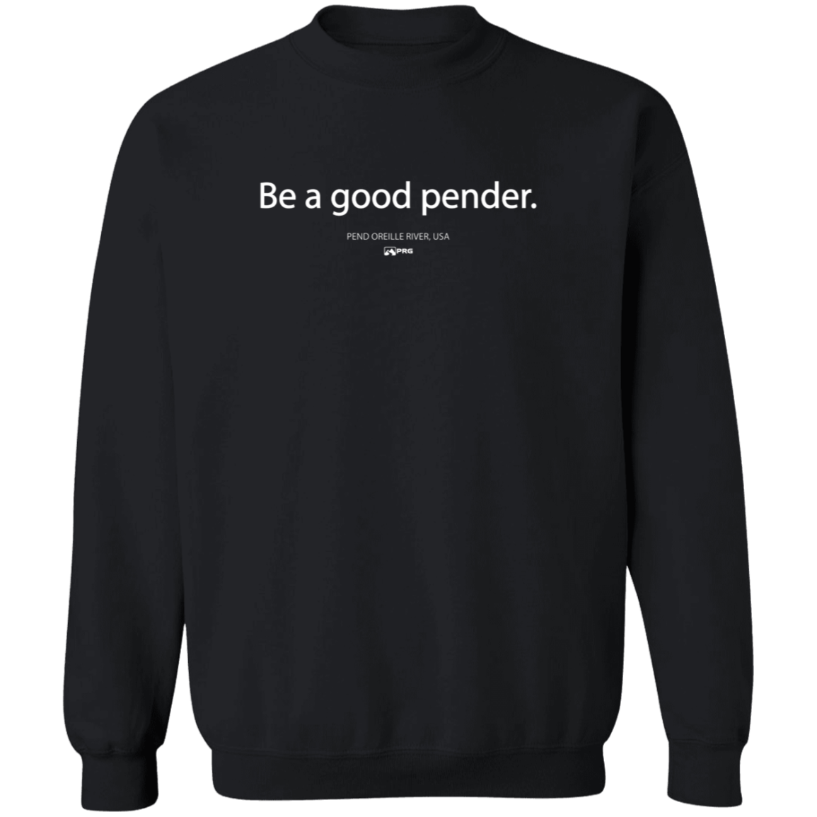 Be a Good Pender - Sweatshirt