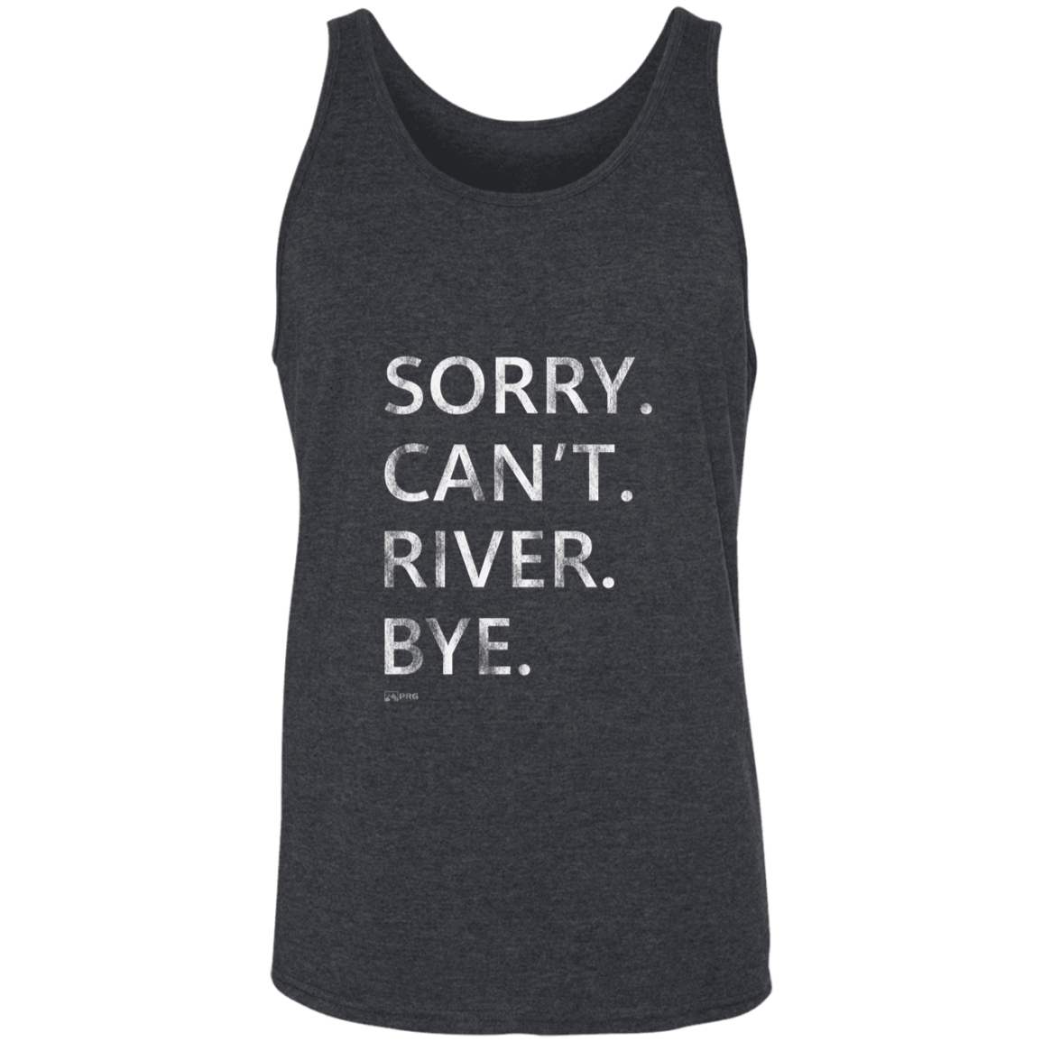 Sorry. Can't. River. Bye. - Tank
