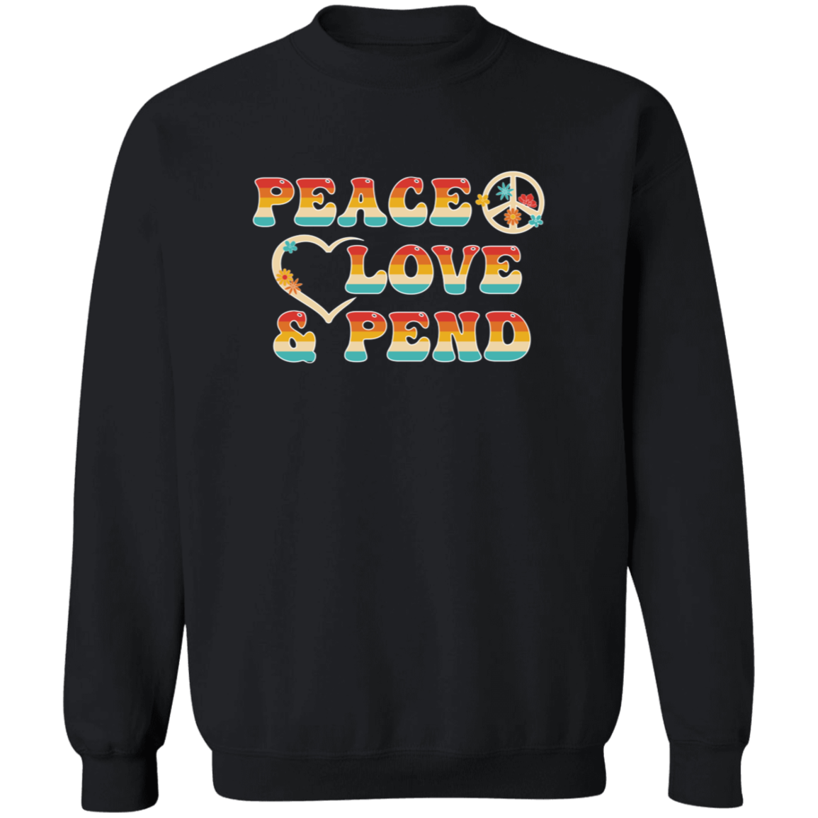 Peace, Love & Pend - Sweatshirt