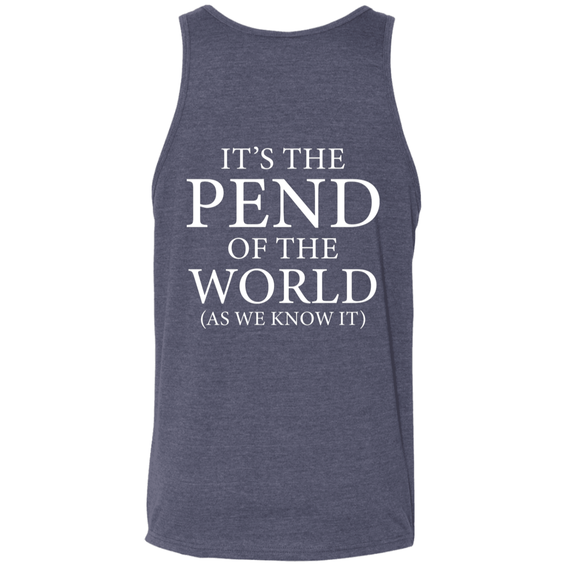 Pend of the World (Front & Back) - Tank