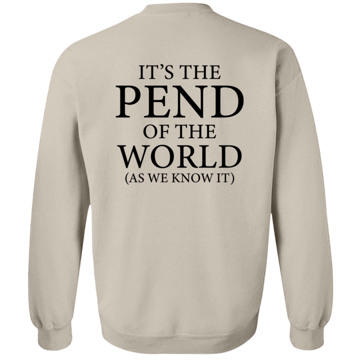 Pend of the World (Front & Back) - Sweatshirt