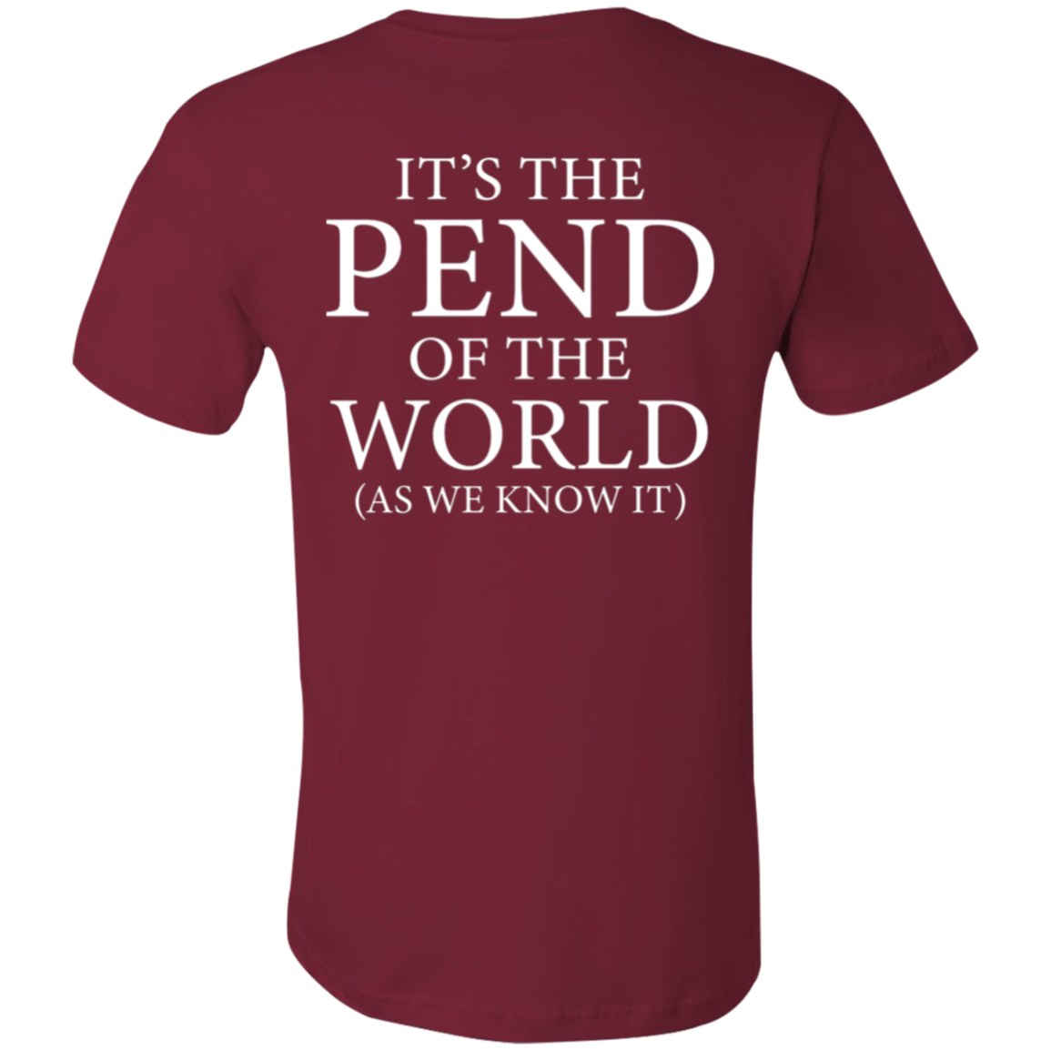 Pend of the World (Front & Back) - Shirt