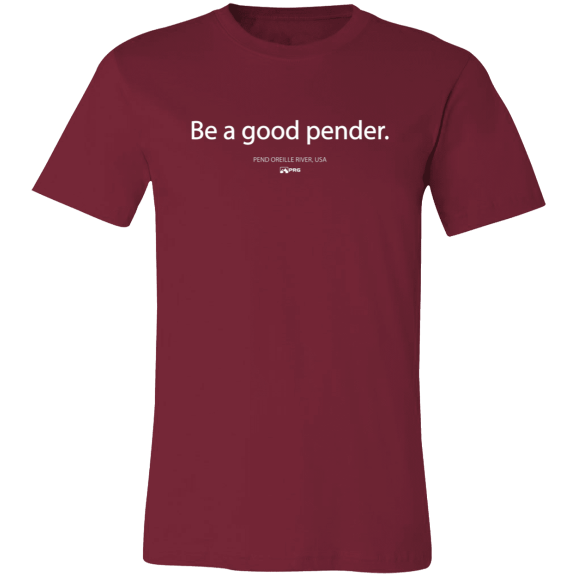 Be a Good Pender - Shirt
