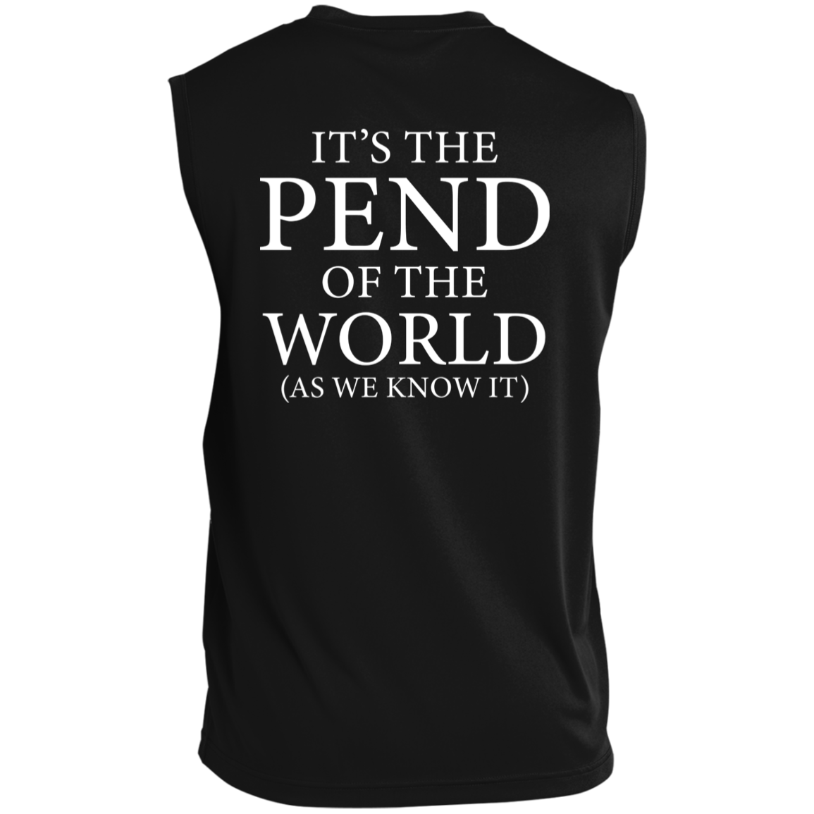 Pend of the World (Front & Back) - Sleeveless