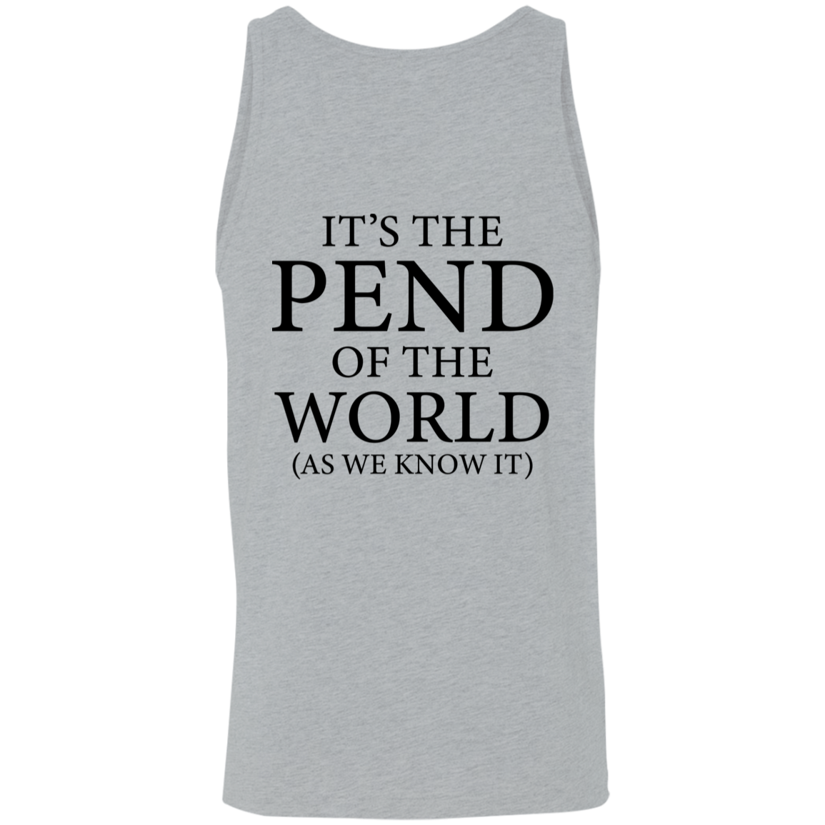 Pend of the World (Front & Back) - Tank