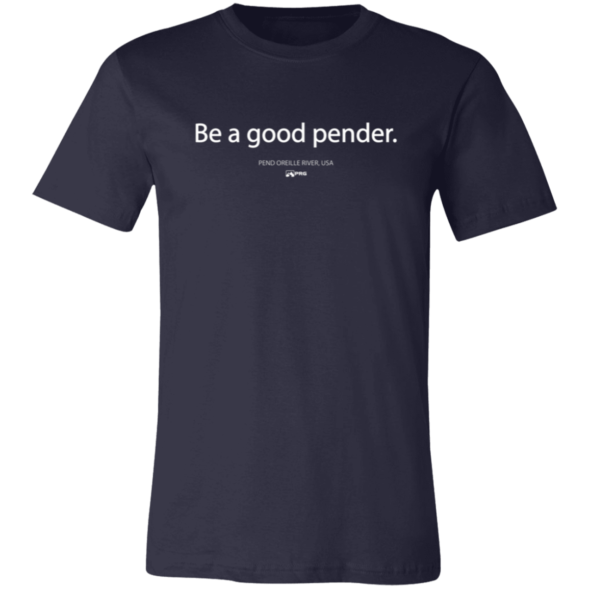 Be a Good Pender - Shirt