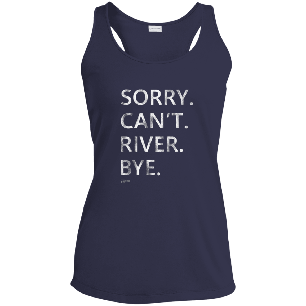 Sorry. Can't. River. Bye. - Womens Racerback