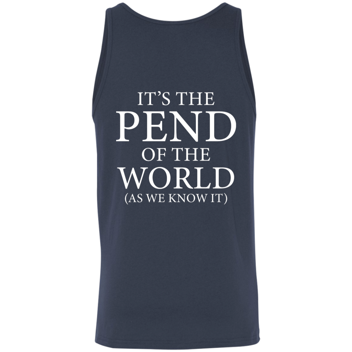 Pend of the World (Front & Back) - Tank