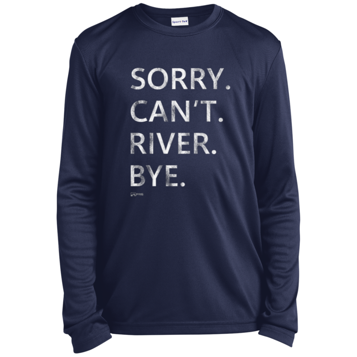 Sorry. Can't. River. Bye. - Youth Long Sleeve