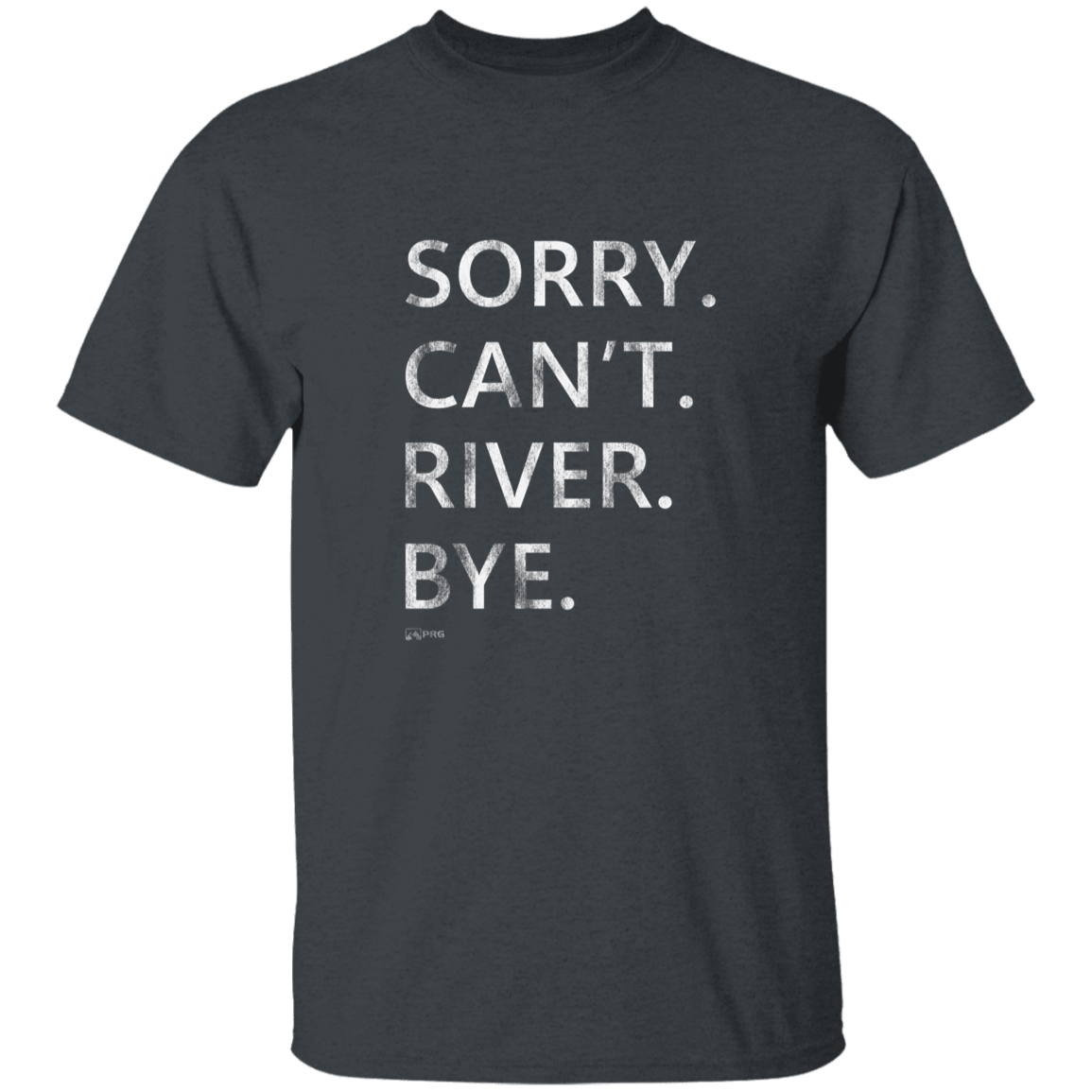 Sorry. Can't. River. Bye. - Youth Shirt