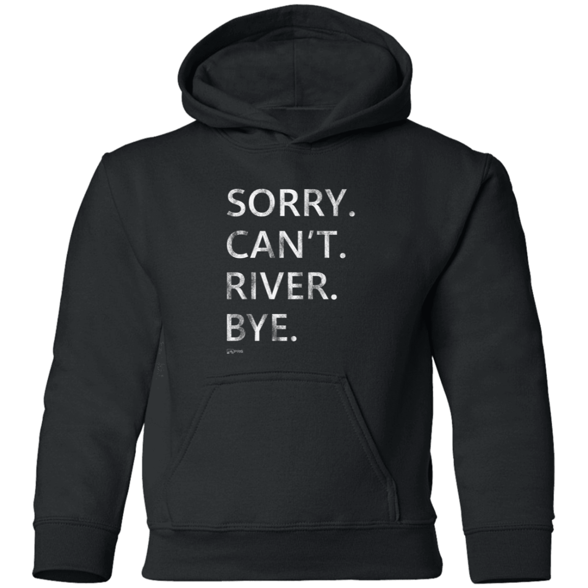 Sorry. Can't. River. Bye. - Youth Hoodie